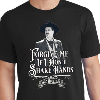 Forgive Me if I don't Shake Hands T-Shirt