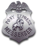 [ Pony Express Messenger Badge]