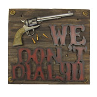 [Western Homegoods We Don't Dail 911 Sign]